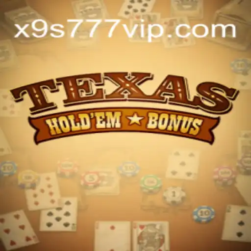 Descubra o Mundo do Texas Hold'em Bonus com X9S777.com